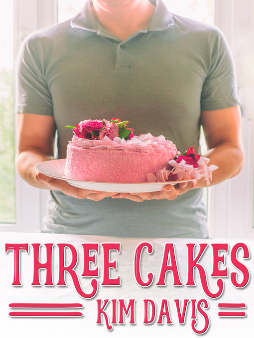 Title details for Three Cakes by Kim Davis - Available